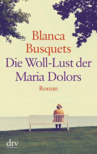 Die Woll-Lust der Maria Dolors: Roman (dtv großdruck) von dtv Verlagsgesellschaft